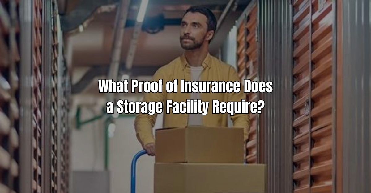 What Proof of Insurance Does a Storage Facility Require?